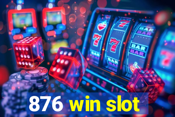 876 win slot